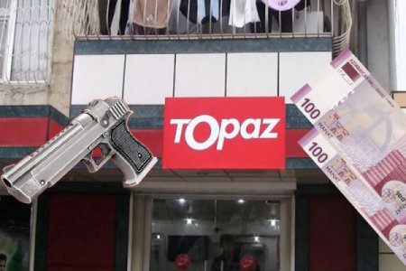 Bakıda “Topaz”a oyuncaq tapanca ilə basqın olundu