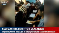 Sumqayıtda repetitor bir otaqda 28 şagirdə dərs keçib - VİDEO