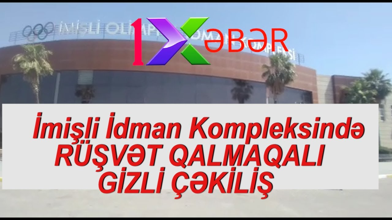 İmişli İdman Kompleksində RÜŞVƏT QALMAQALI-GİZLİ ÇƏKİLİŞ