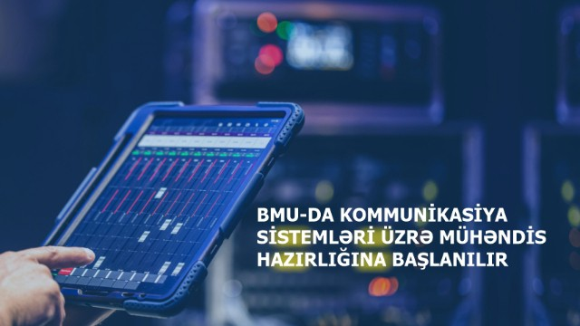 BMU-da kommunikasiya sistemləri üzrə mühəndis hazırlığına başlanılır