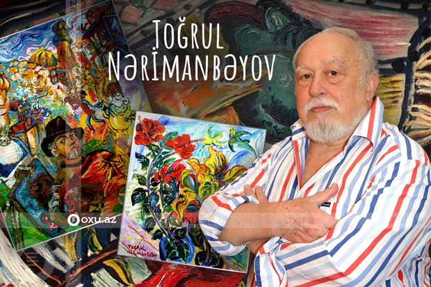 Bu gün Xalq rəssamı Toğrul Nərimanbəyovun anadan olmasının 93-cü ildönümü tamam olur